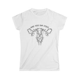 Mind Your Own Uterus (B&W) Women's Softstyle Tee