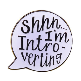 Shhh...I'm Introverting Enamel Pin